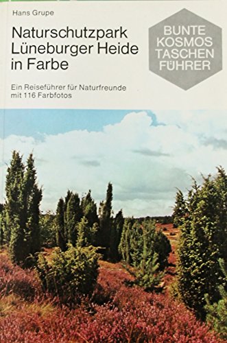 Naturschutzpark Lüneburger Heide in Farbe. Ein Reiseführer für Naturfreunde Business & Technology