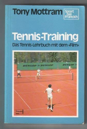 Tennis-Training : das Tennis-Lehrbuch mit dem "Film". Books