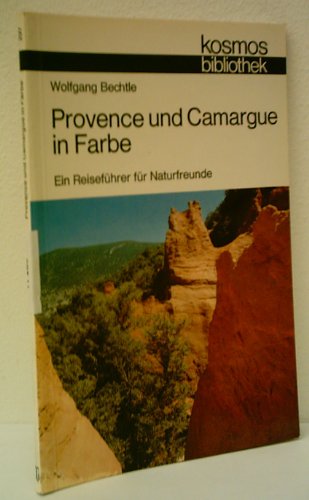 WOLFGANG BECHTLE: Provence und Camargue in Farbe : e. Reiseführer für Naturfreunde. Books