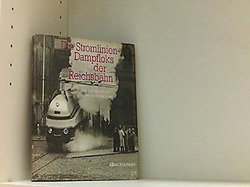 Die Stromlinien - Dampfloks der Reichsbahn. Vom Schnellverkehr der dreißiger Jahre Business & Technology