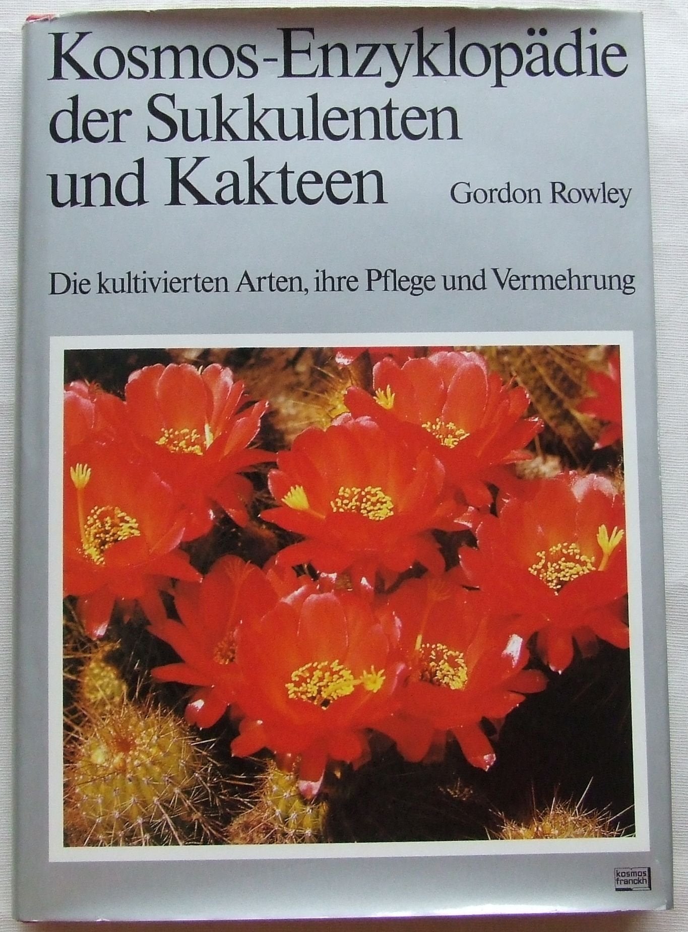 Kosmos - Enzyklopädie der Sukkulenten und Kakteen. Die kultivierten Arten, ihre Pflege und Vermehrung Learning & Reference