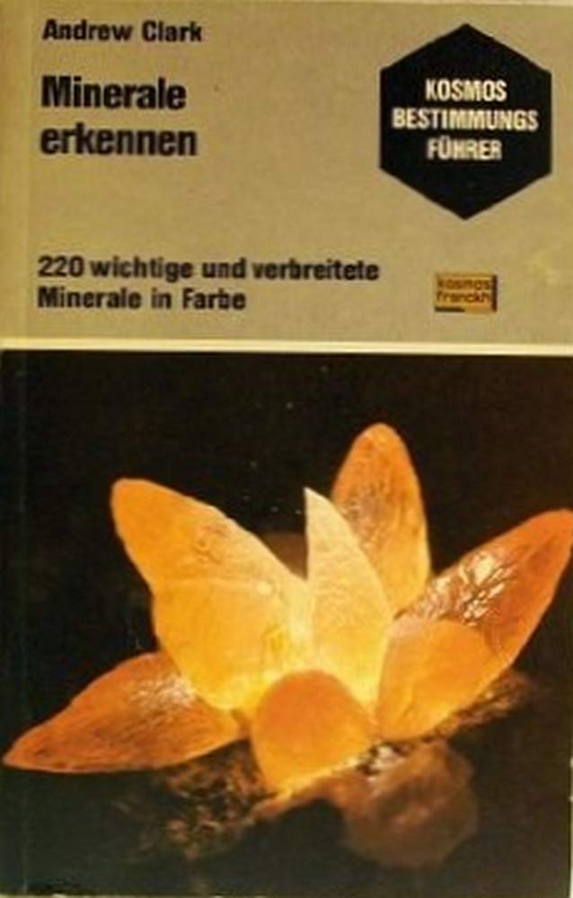 Minerale erkennen. 220 wichtige und verbreitete Minerale in Farbe Business & Technology