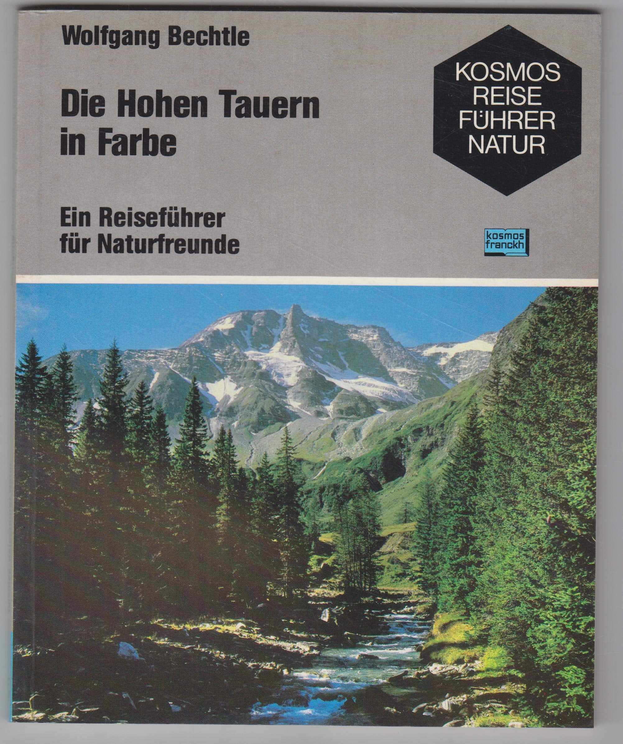 Die Hohen Tauern in Farbe. Ein Reiseführer für Naturfreunde Travel