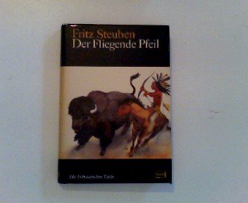 Der fliegende Pfeil. Alten Quellen nacherzhlt. Mit 16 historischen Tafeln. Books