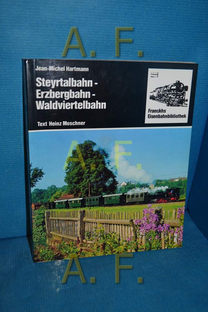 Steyrtalbahn, Erzbergbahn, Waldviertelbahn. Meine drei Lieblinge in Österreich Books
