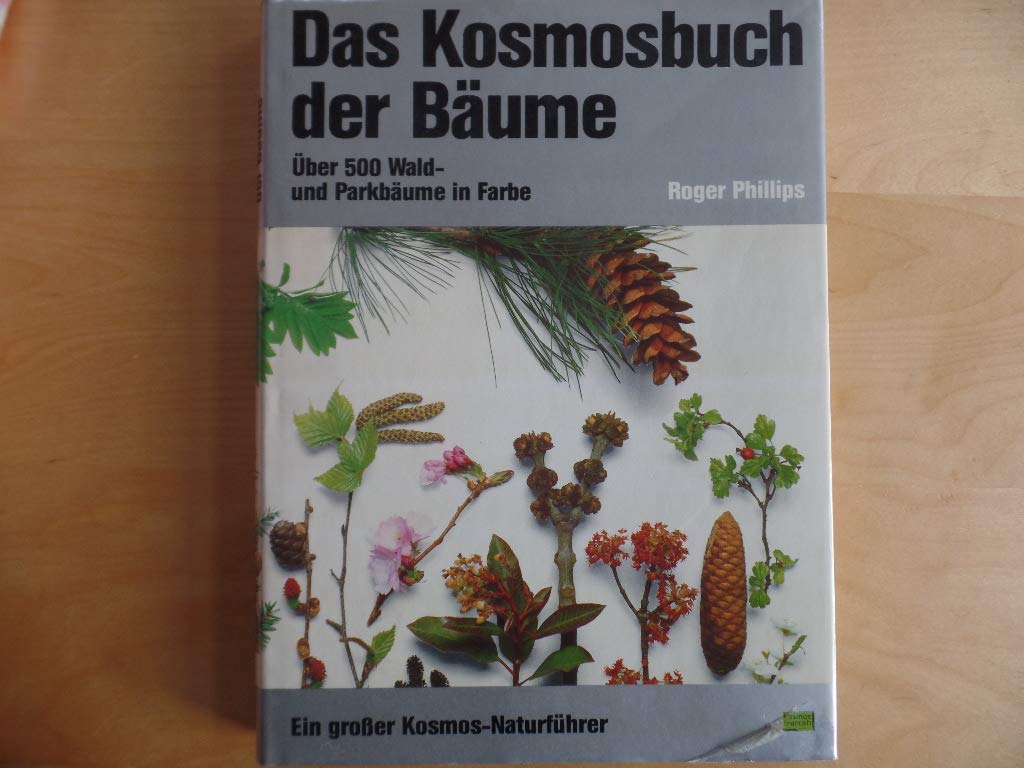 Das Kosmosbuch der Bäume : über 500 Wald- u. Parkbäume in Farbe ; e. grosser Kosmos-Naturführer. Books