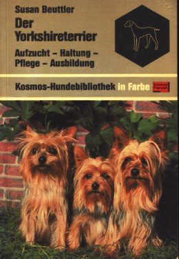 Der Yokshireterrier , Aufzucht , Haltung Pflege Ausbildung Books