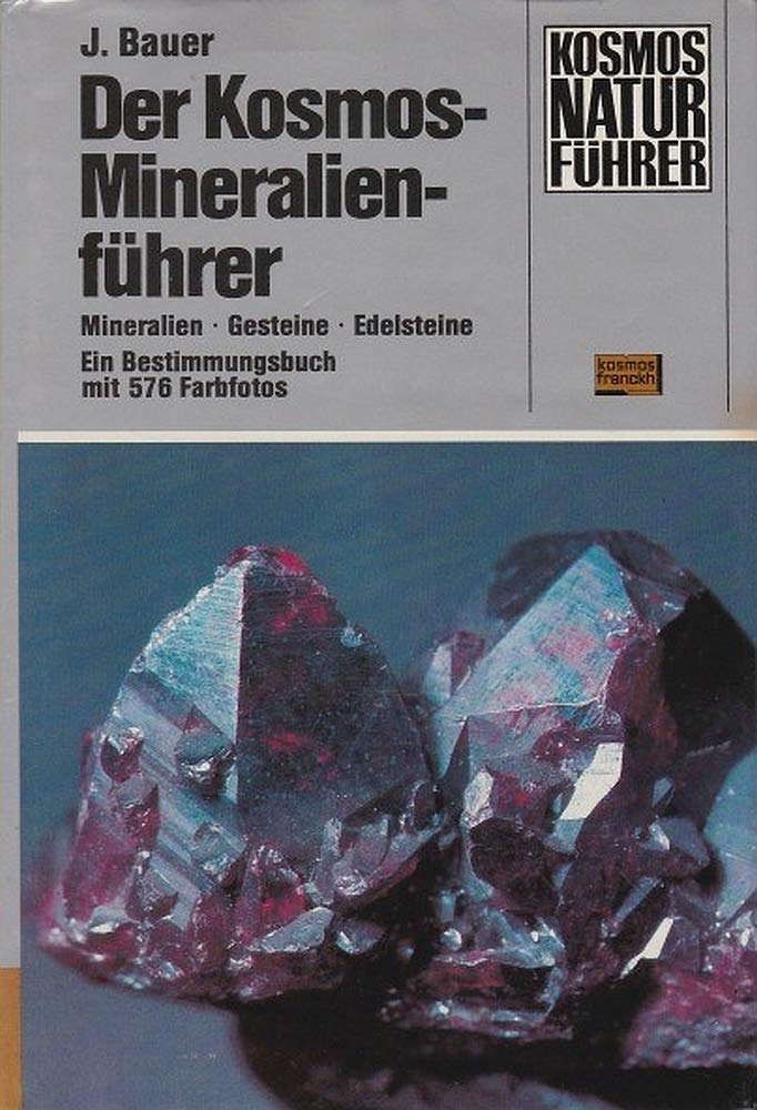Der Kosmos - Mineralienführer. Mineralien, Gesteine, Edelsteine. Ein Bestimmungsbuch Business & Technology