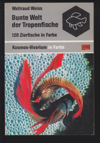 Bunte Welt der Tropenfische. 120 Zierfische in Farbe Business & Technology