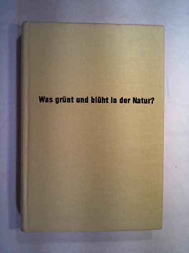 Was grünt und blüht in der Natur? 700 Blütenpflanzen nach Farbfotos erkennen Natural Sciences