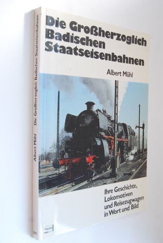 Die Großherzoglich Badischen Staatseisenbahnen Business & Technology