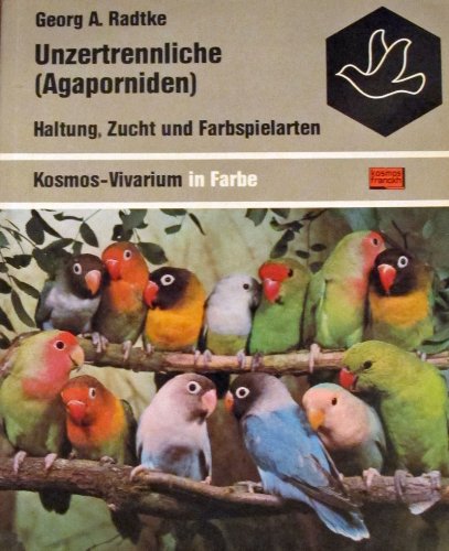 Unzertrennliche (Agaporniden) : Haltung, Zucht u. Farbspielarten. Books