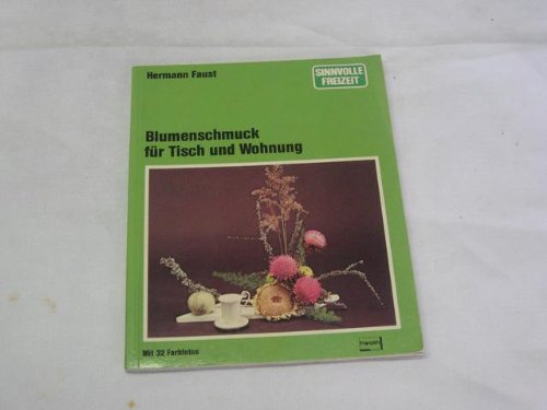 Blumenschmuck für Tisch und Wohnung Hobbies & Crafts