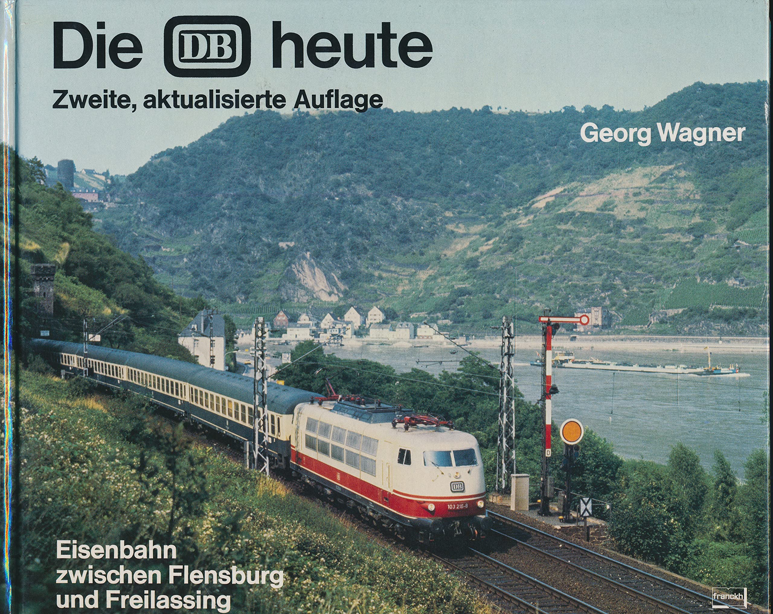 Die DB heute - Eisenbahn zwischen Flensburg und Freilassing Business & Technology