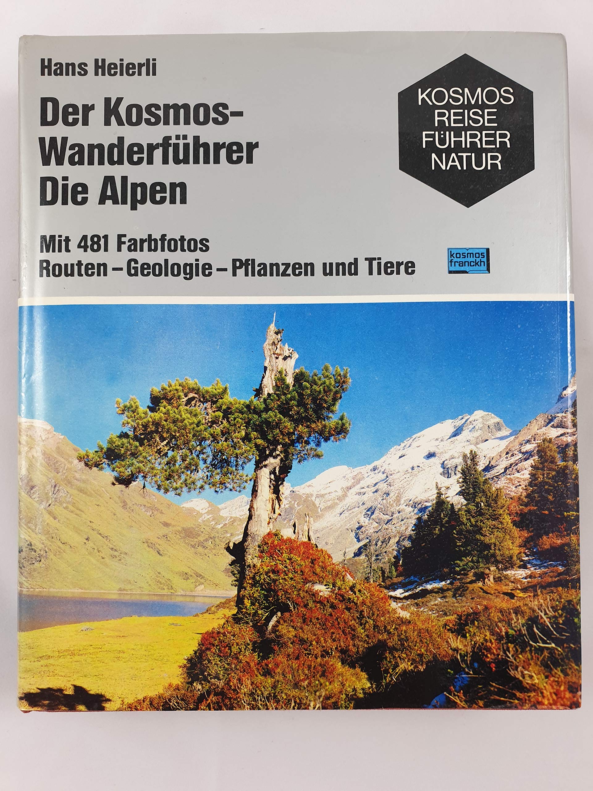 Der Kosmos-Wanderführer. Die Alpen. Routen - Geologie - Pflanzen und Tiere Business & Technology