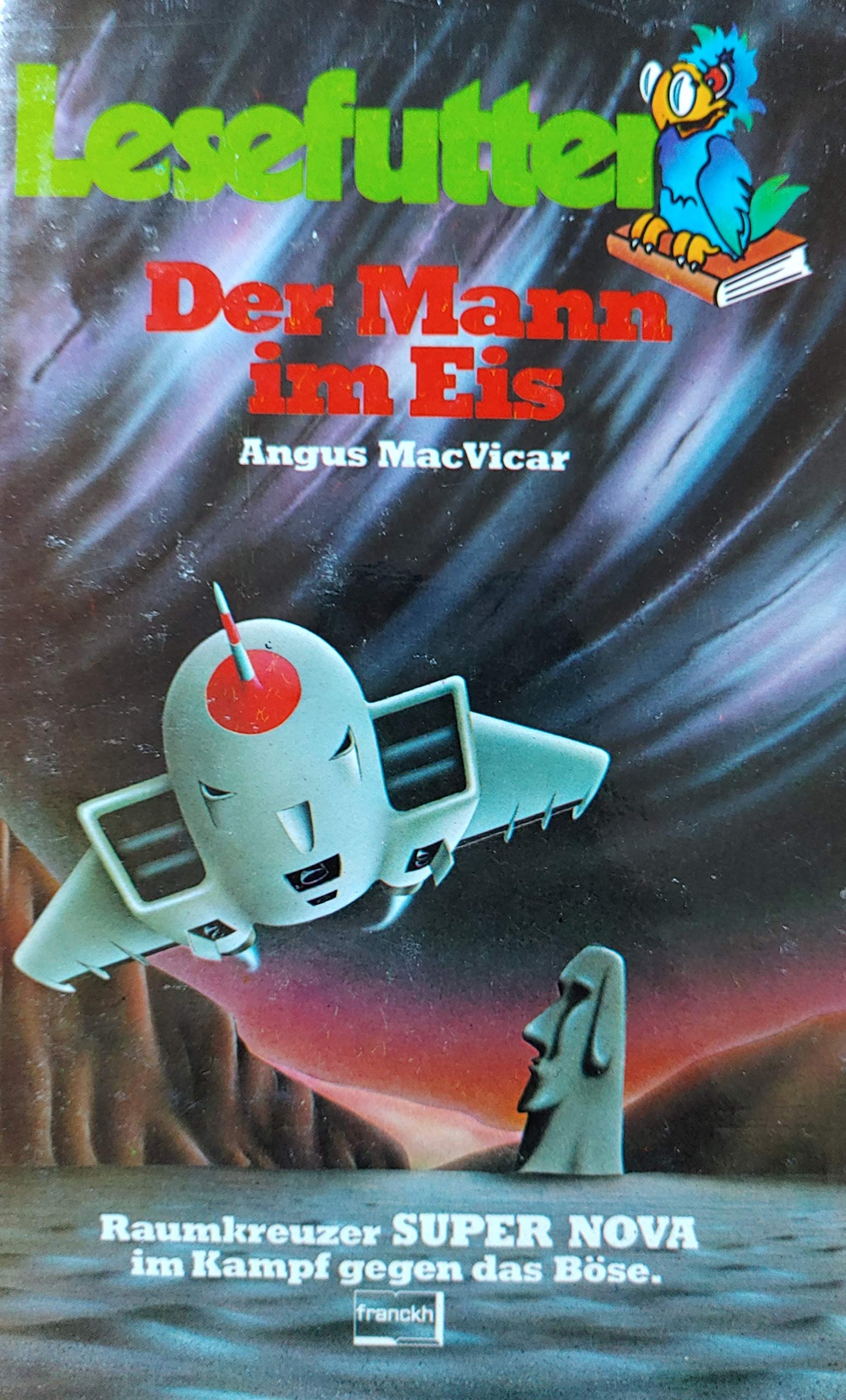 Der Mann im Eis. Raumkreuzer Super NOVA im Kampf gegen das Böse Books