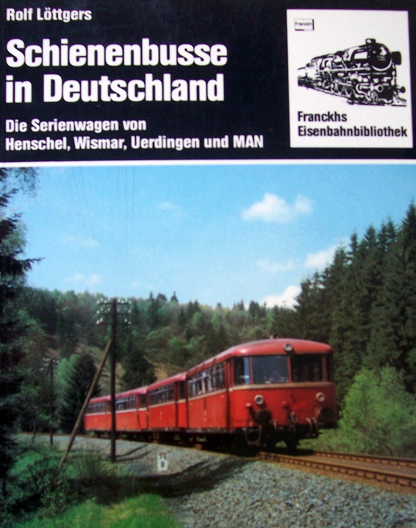 Schienenbusse in Deutschland. Die Serienwagen von Henschel, Wismar, Uerdingen und MAN Books