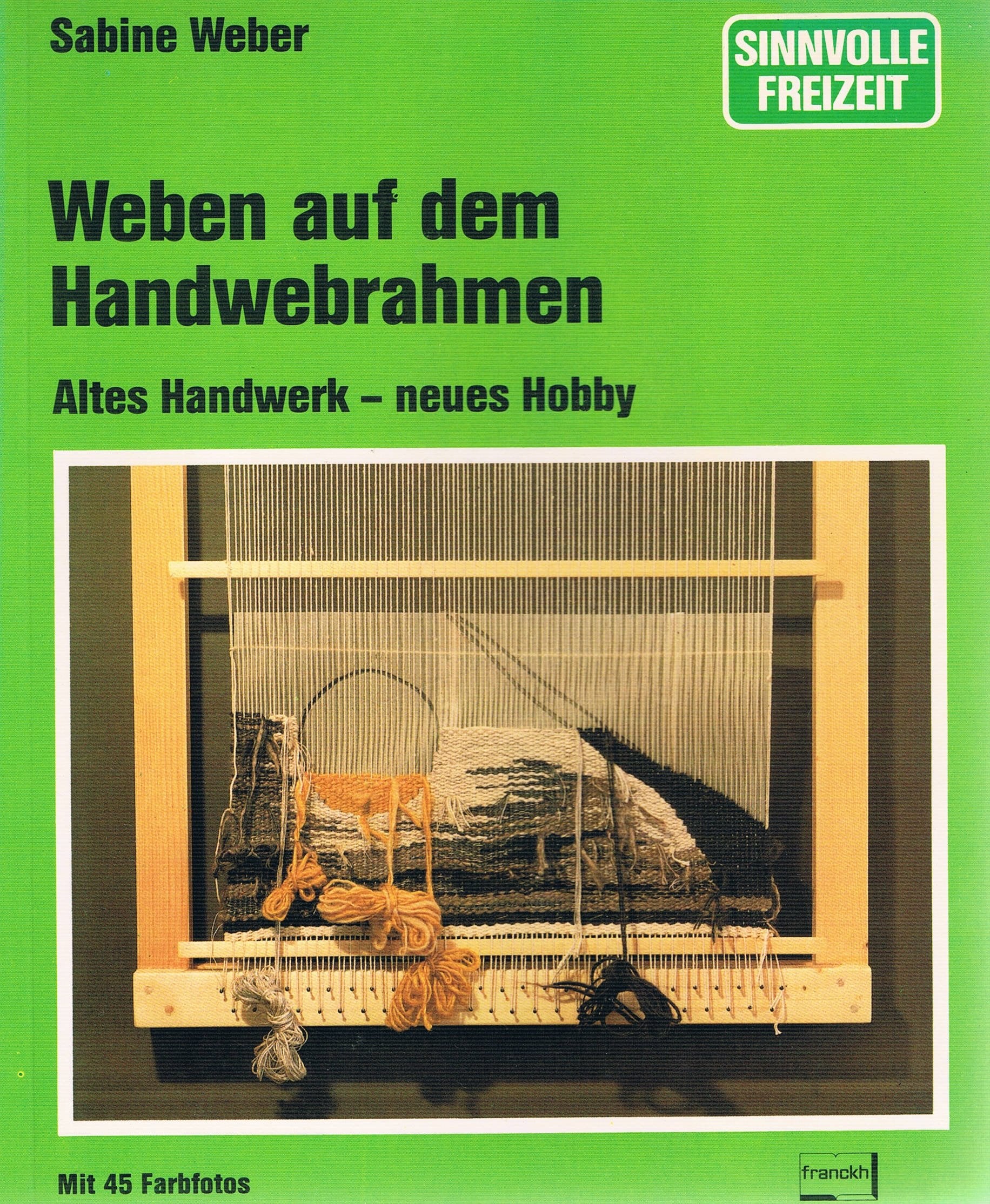 Weben auf dem Handwebrahmen. Altes Handwerk, neues Hobby Leisure, Home & Garden