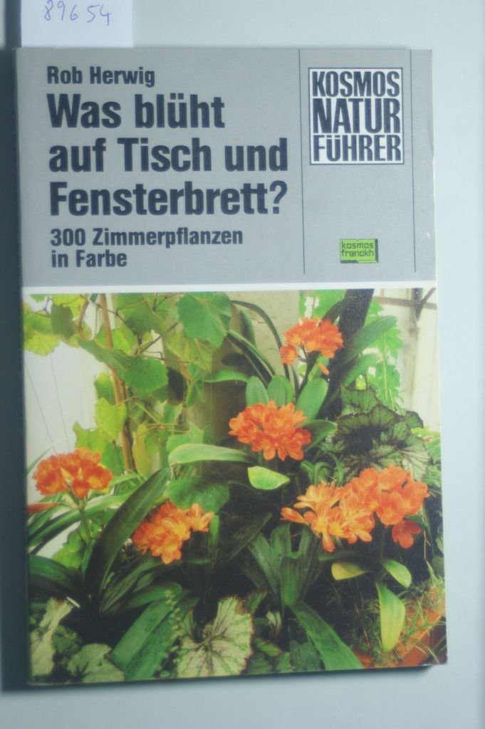 Was blüht auf Tisch und Fensterbrett? : 300 Zimmerpflanzen in Farbe. Books