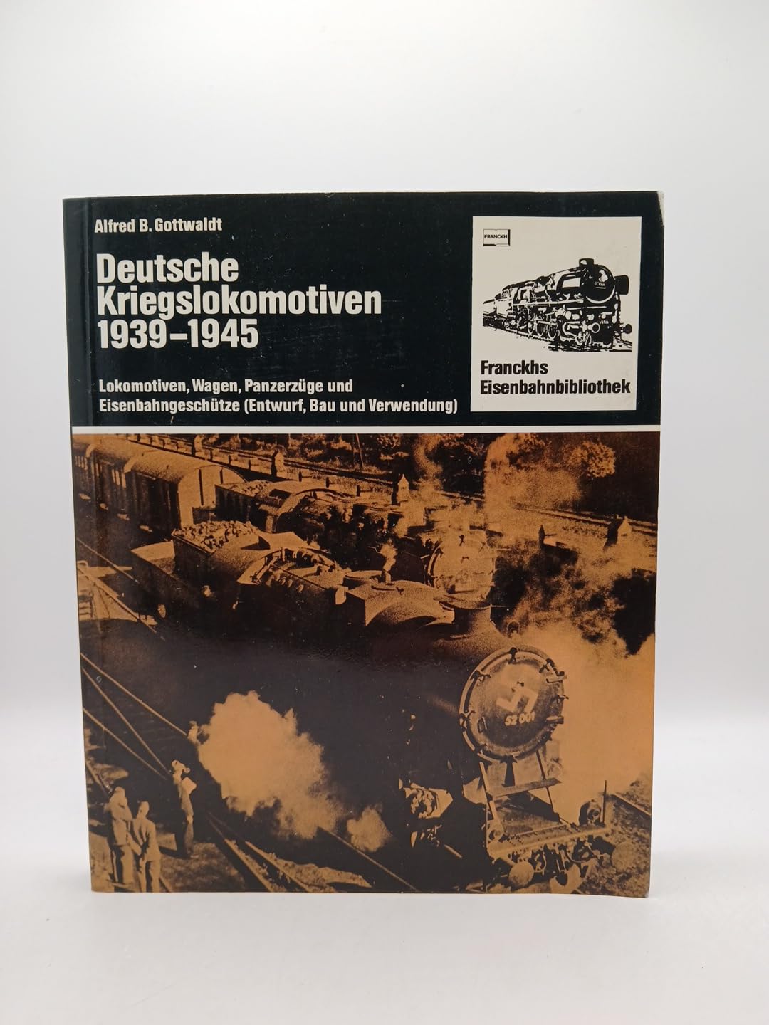 Deutsche Kriegslokomotiven 1939 - 1945. Lokomotiven, Wagen, Panzerzüge und Eisenbahngeschütze Business & Technology