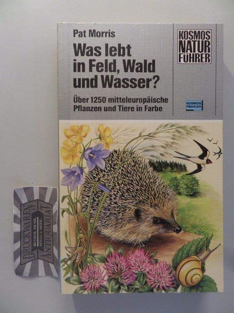 Was lebt in Feld, Wald und Wasser? Über 1250 mitteleuropäische Pflanzen und Tiere in Farbe (Kosmos Naturführer) Manga