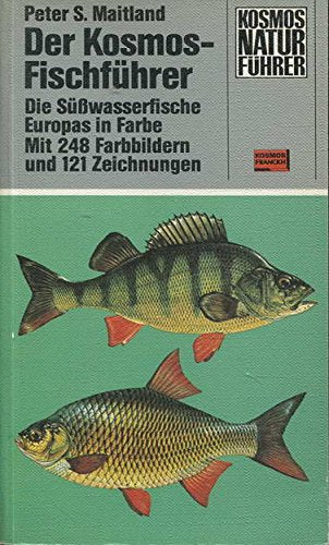 Der Kosmos - Fischführer. Die Süßwasserfische Europas in Farbe Natural Sciences