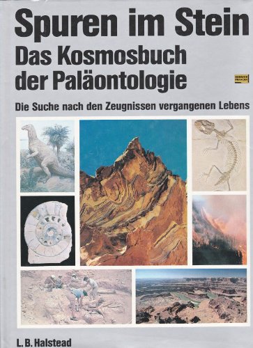 Spuren im Stein - Das Kosmosbuch der Paläontologie- Die Suche nach den Zeugnissen vergangenen Lebens Business & Technology