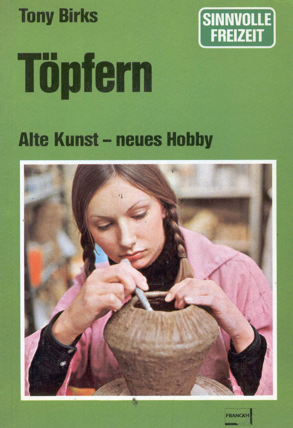 Töpfern. Alte Kunst, neues Hobby Leisure, Home & Garden Books