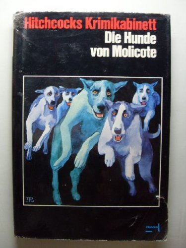 Die Hunde von Molicote. ( Hitchcocks Krimikabinett) Books
