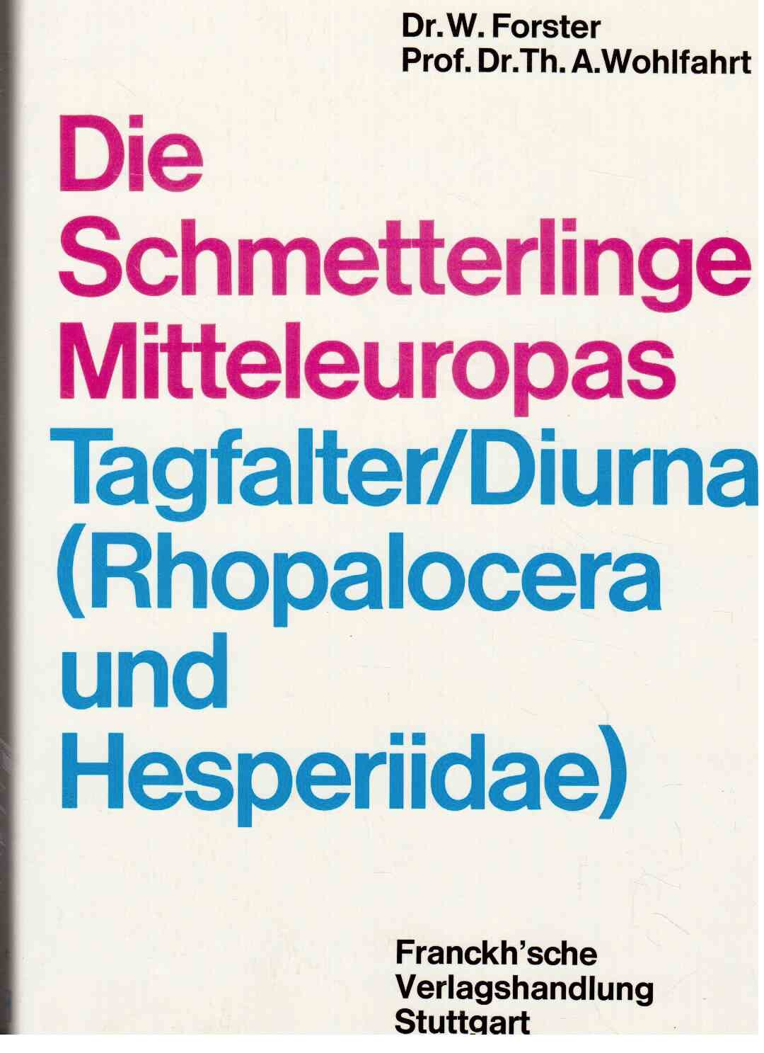 Tagfalter: Diurna (Rhopalocera u. Hesperiidae) (Die Schmetterlinge Mitteleuropas, Band 2) - Forster, Walter , Wohlfahrt, Theodor A. book