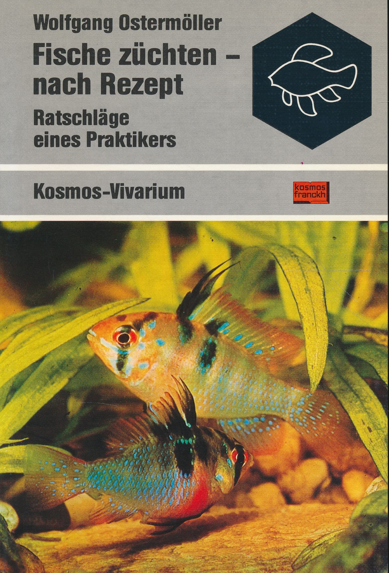Fische züchten, nach Rezept: Ratschläge e. Praktikers Business & Technology