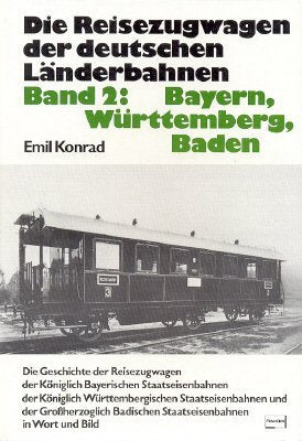 Die Reisezugwagen der deutschen Länderbahnen II. Bayern, Württemberg, Baden Books