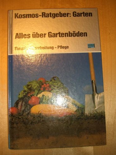 Alles über Gartenböden. Theorie, Bearbeitung, Pflege Books