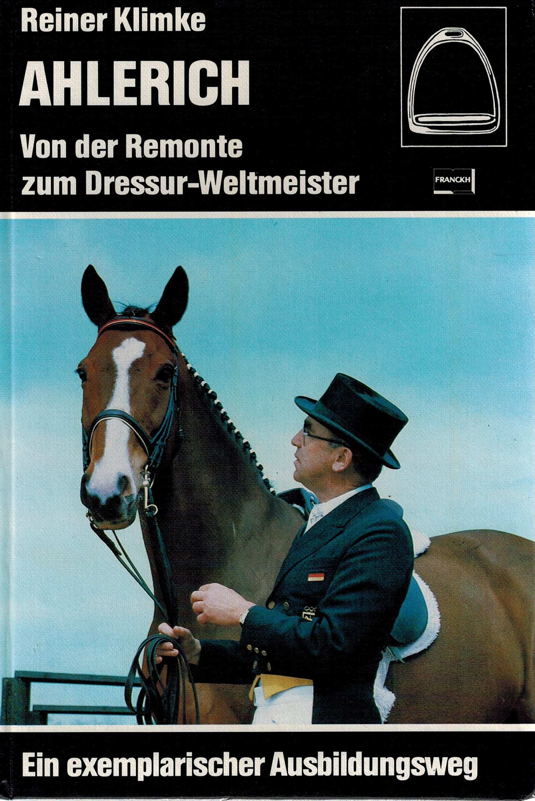 AHLERICH. Von der Remonte zum Dressur- Weltmeister. Ein exemplarischer Ausbildungsweg Pets
