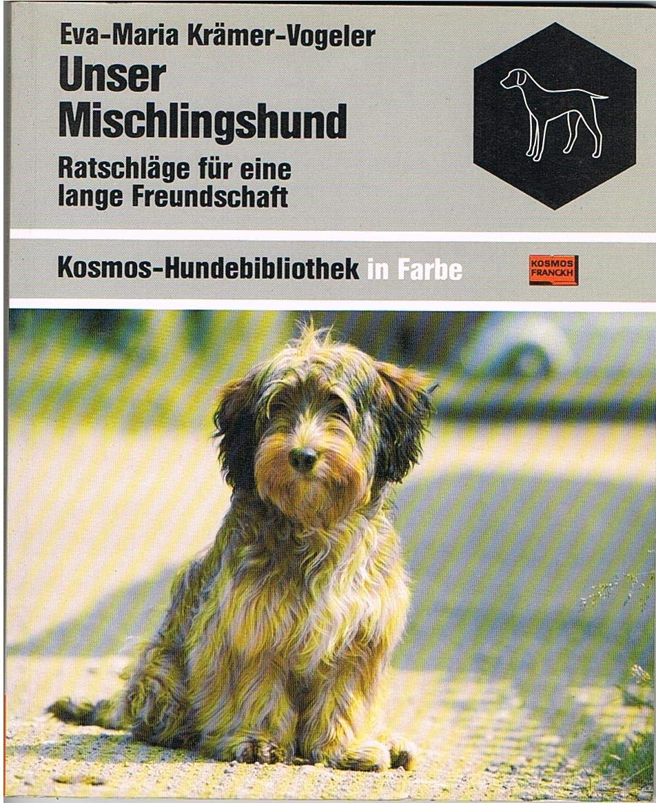 Unser Mischlingshund : Ratschläge für e. lange Freundschaft. Books