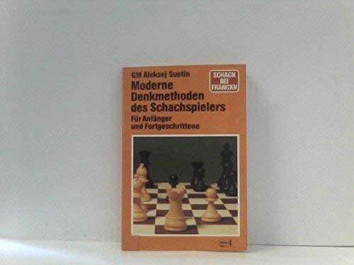 Moderne Denkmethoden des Schachspielers. Für Anfänger und Fortgeschrittene Leisure & Fun