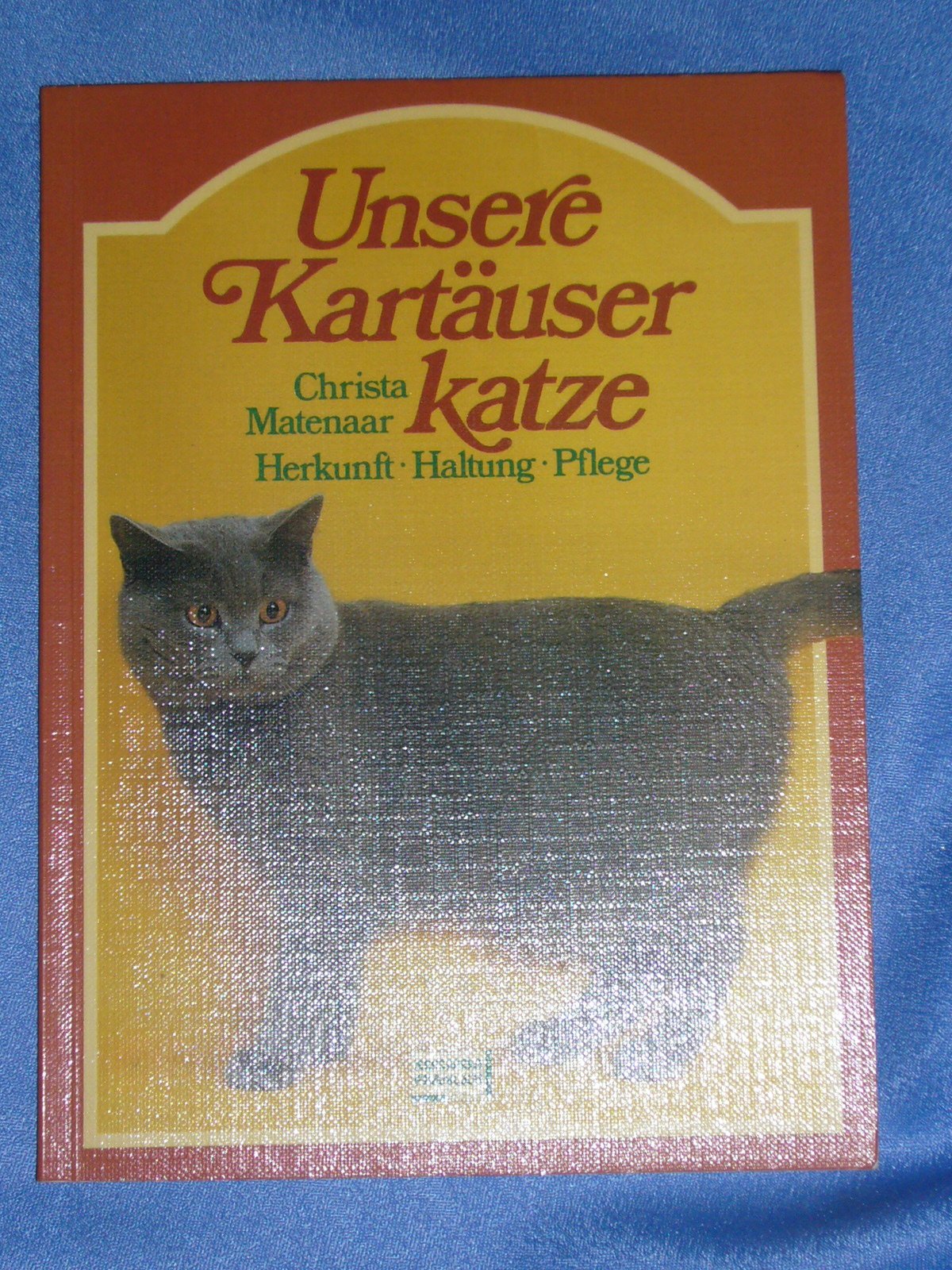 Unsere Kartäuserkatze. Herkunft, Haltung, Pflege Books