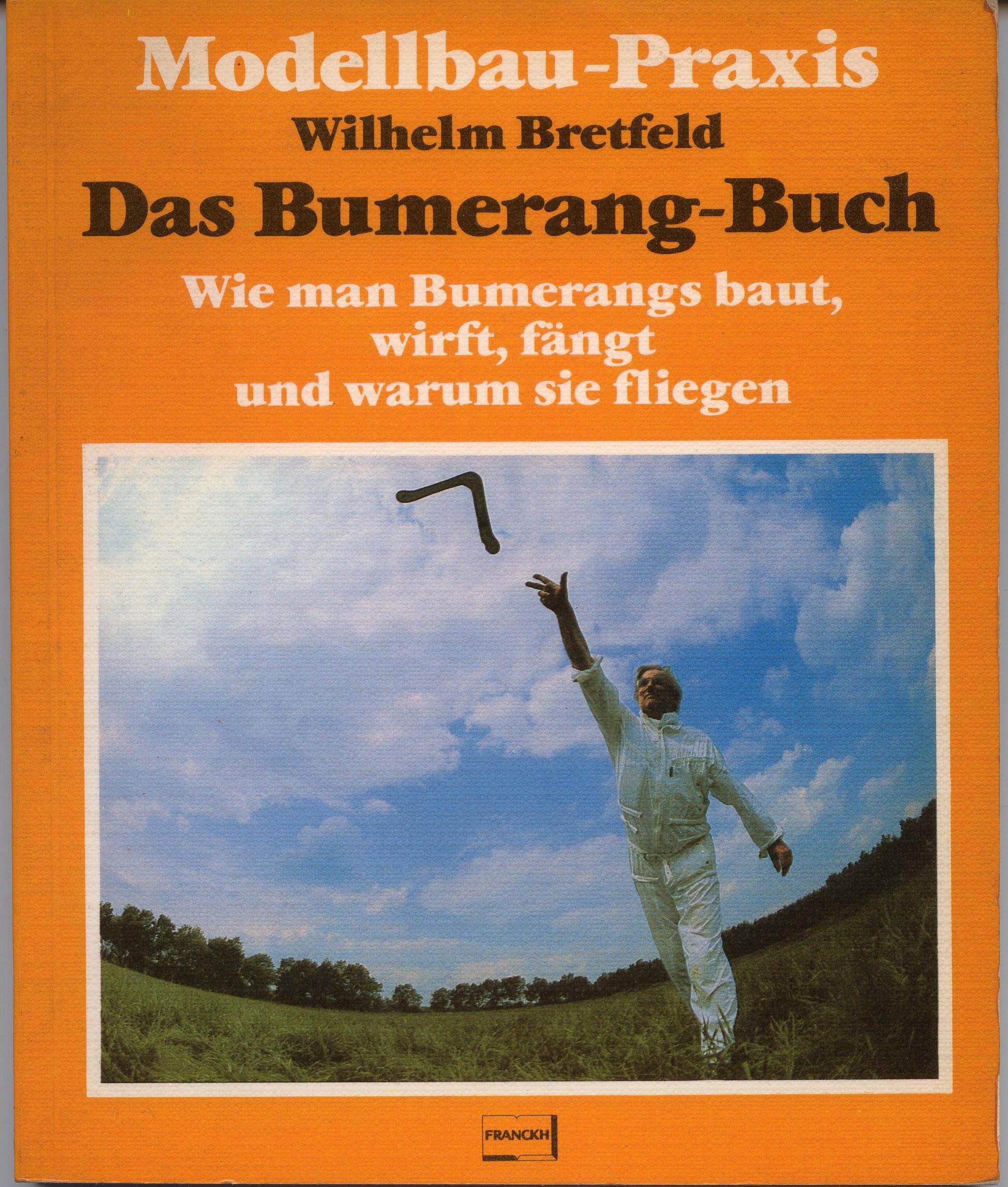 Das Bumerang - Buch. Wie man Bumerangs baut, wirft, fängt und warum sie fliegen Hobbies & Crafts