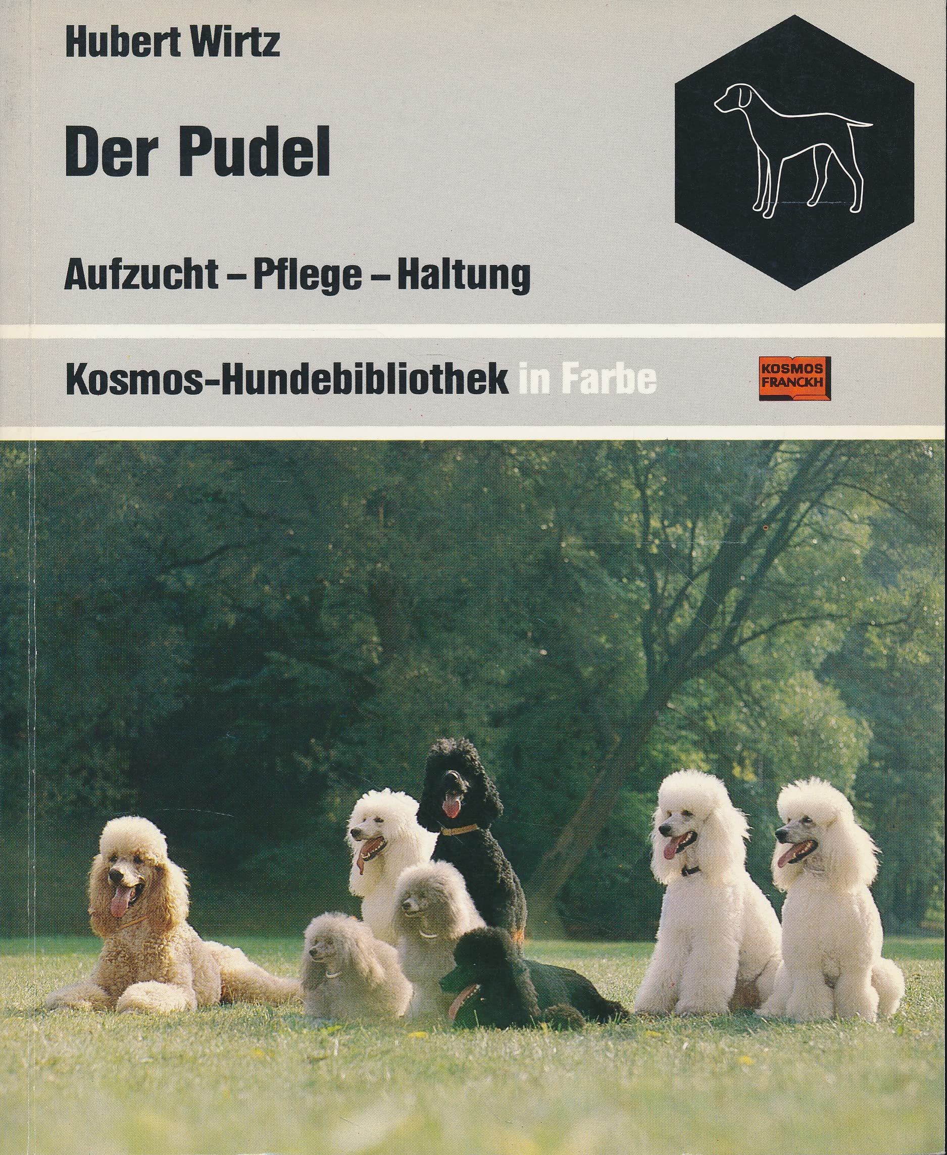 Der Pudel. Aufzucht, Pflege, Haltung Pets