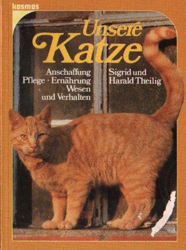 Unsere Katze. Anschaffung - Pflege - Ernährung - Wesen und Verhalten Pets