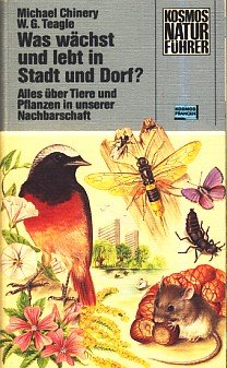 Was wächst und lebt in Stadt und Dorf? Alles über Tiere und Pflanzen in unserer Nachbarschaft Leisure, Home & Garden