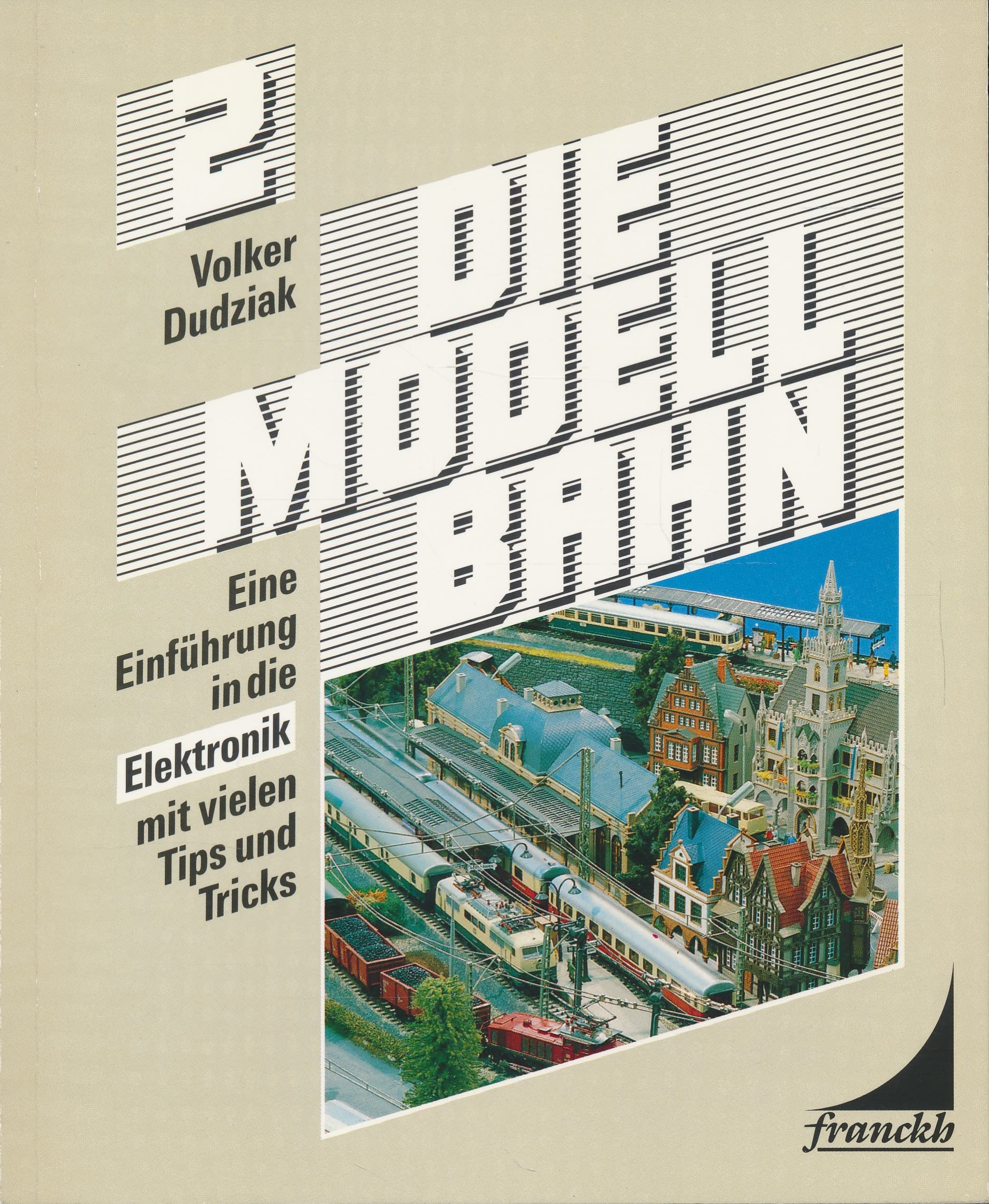 Die Modellbahn 2. Eine Einführung in die Elektronik mit vielen Tips und Tricks Leisure, Home & Garden
