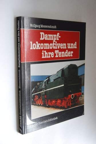 Dampflokomotiven und ihre Tender. Ein Kapitel Lokomotivgeschichte Business & Technology