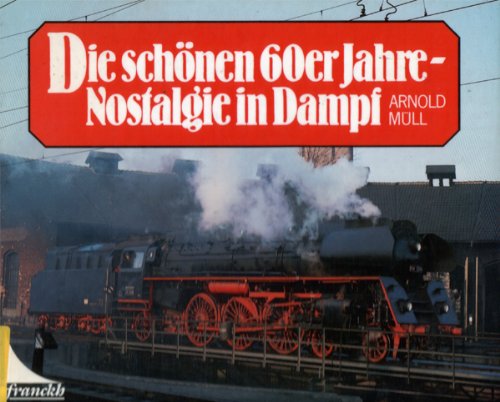 Die schönen sechziger Jahre. Nostalgie in Dampf Business & Technology