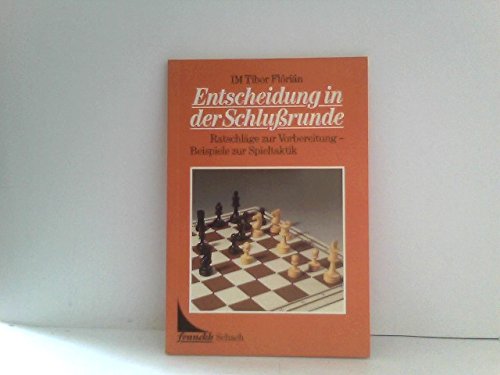 Entscheidung in der Schlußrunde. Ratschläge zur Vorbereitung. Beispiele zur Spieltaktik Leisure & Fun