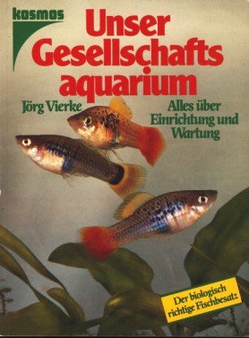 Unser Gesellschaftsaquarium. Alles über Einrichtung und Wartung Pets