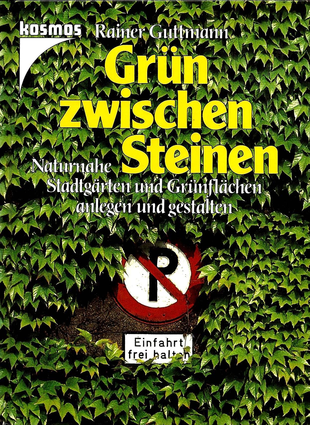 Grün zwischen Steinen. Naturnahe Stadtgärten und Grünflächen anlegen und gestalten Leisure, Home & Garden