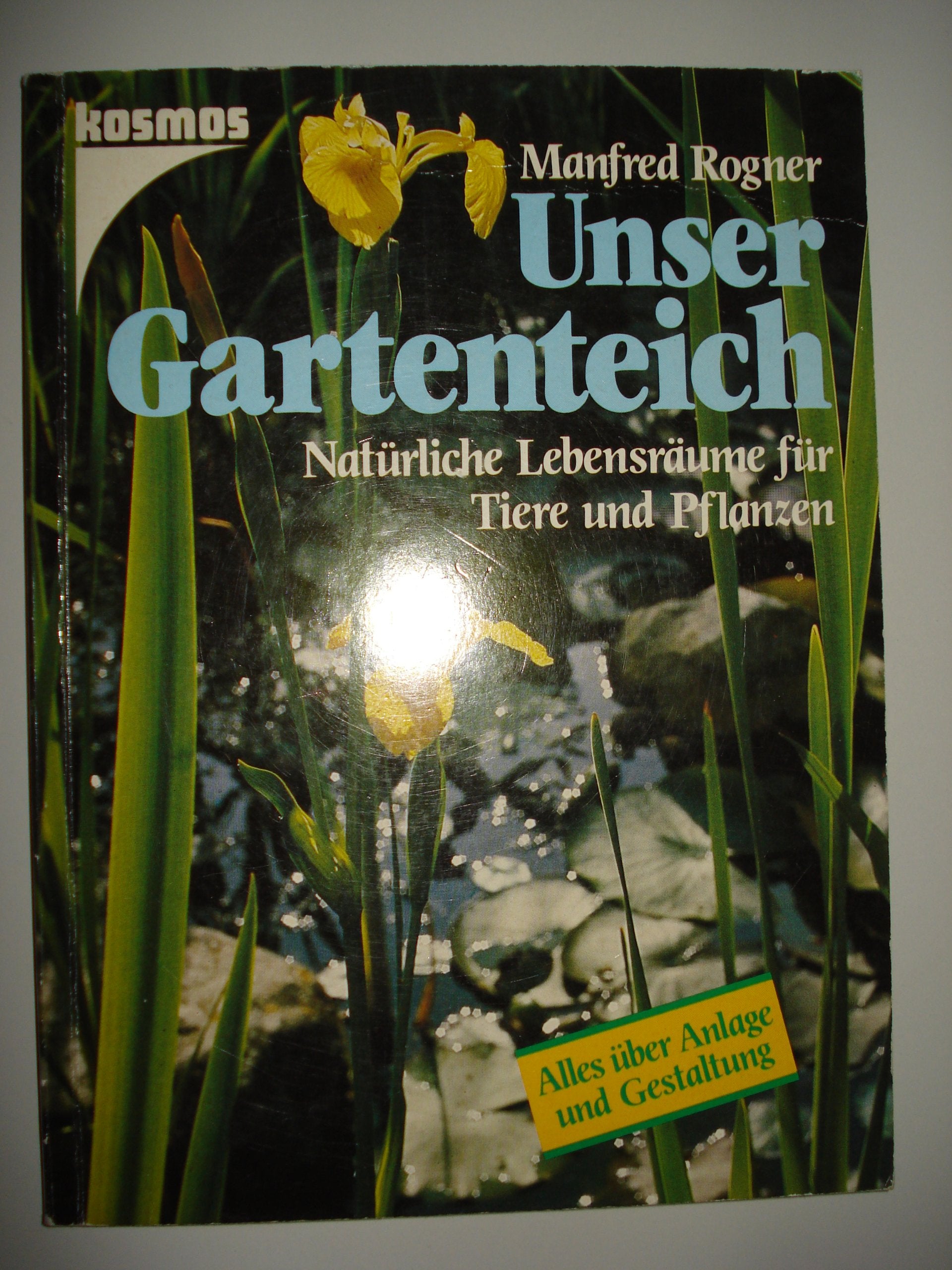 Unser Gartenteich. Naturnahe Lebensräume für Tiere und Pflanzen. Anlage und Gestaltung Garden & Plants