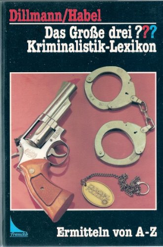 Das Große drei Fragezeichen Kriminalistik- Lexikon. Ermitteln von A - Z Learning & Reference