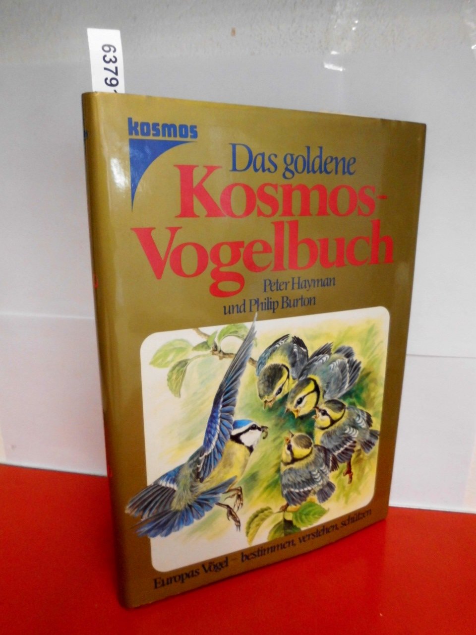 Das goldene Kosmos Vogelbuch. Europas Vögel - bestimmen, verstehen, schützen Natural Sciences